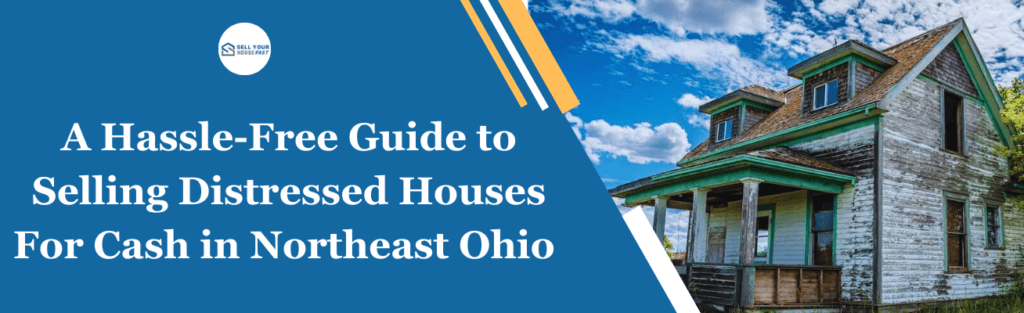 Selling Distressed Houses For Cash in Northeast Ohio