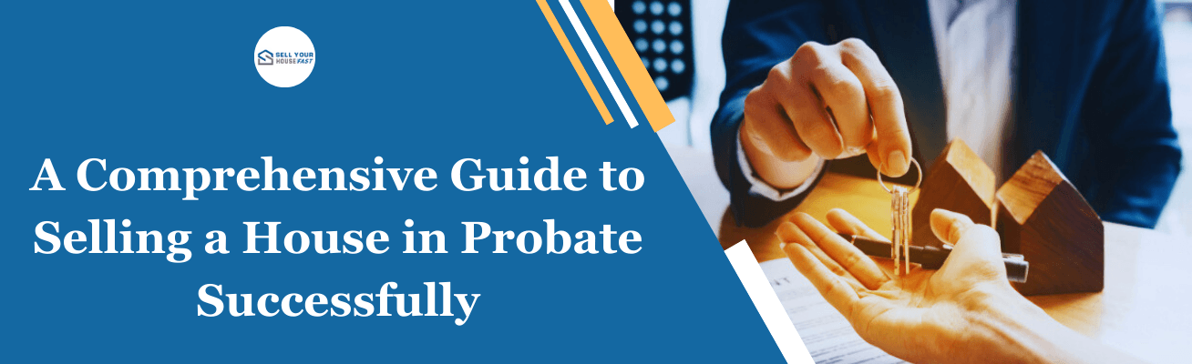 Selling a House in Probate